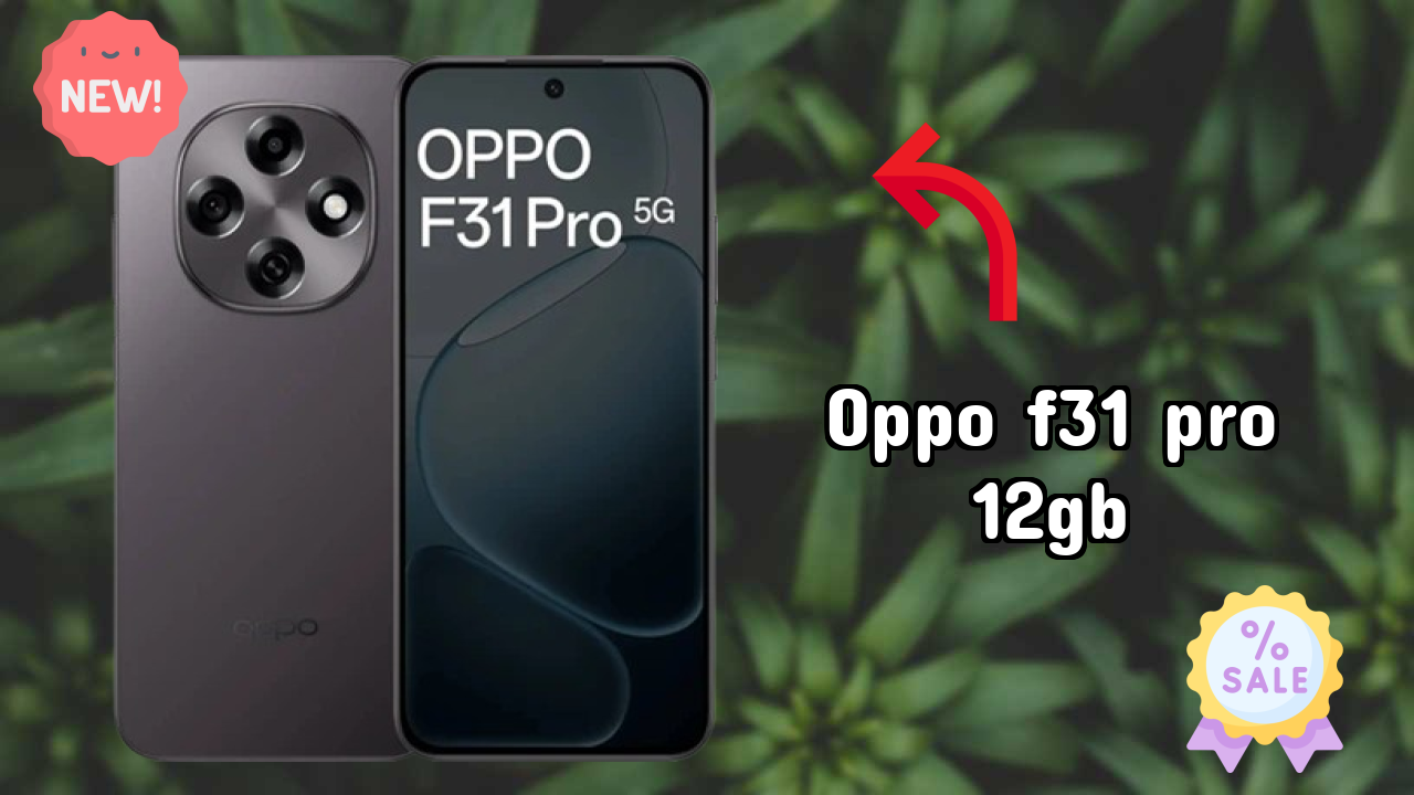 OPPO F31 Pro 12GB vs iPhone: Detailed Compare Guide