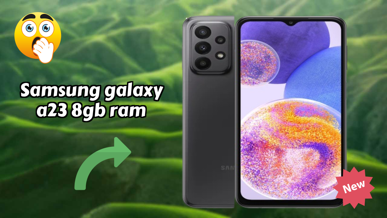 Samsung Galaxy A23 8GB RAM at ₹21,600 - Should You Buy Now?