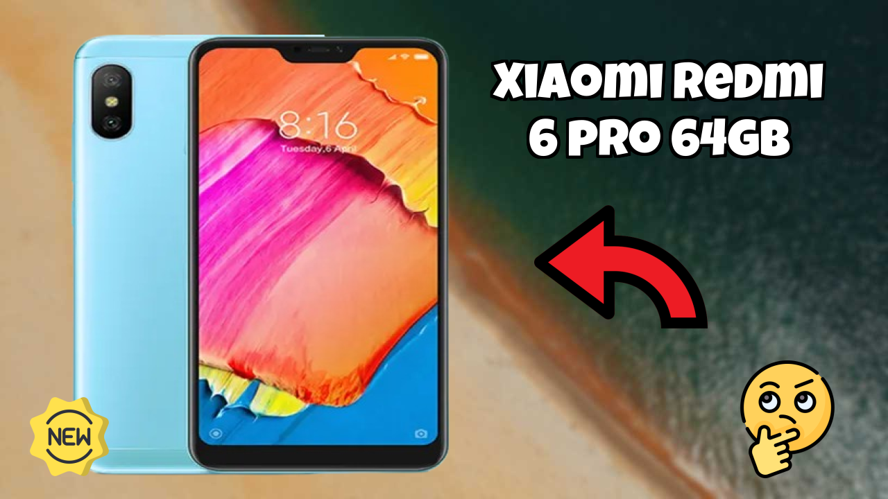 Xiaomi Redmi 6 Pro 64GB Price Review: ₹8,999 Complete Analysis